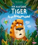 Cover-Bild zum Titel 'Der achtsame Tiger 2: So ein Kuddelmuddel' von 'Max & Niclas'