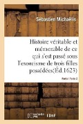 Cover-Bild zum Titel 'Histoire Véritable Et Mémorable de l'Exorcisme de Trois Filles Possédées Partie2' von 'Sébastien Michaëlis'