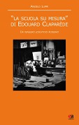 Cover-Bild zum Titel '«La scuola su misura» di Edouard Claparède. Un pensiero educativo moderno' von 'Angelo Luppi'