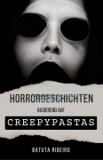 Cover-Bild zum Titel 'Horrorgeschichten basierend auf Creepypastas' von 'Batuta Ribeiro'