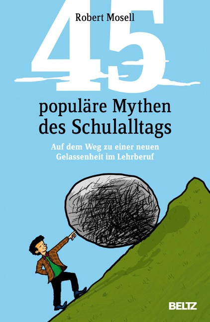 45 populäre Mythen des Schulalltags - Robert Mosell