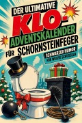 Cover-Bild zum Titel 'Der ultimative Klo-Adventskalender für Schornsteinfeger' von 'Lucy Fuchs'