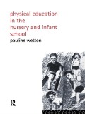 Cover-Bild zum Titel 'Physical Education in Nursery and Infant Schools' von 'Pauline Wetton'
