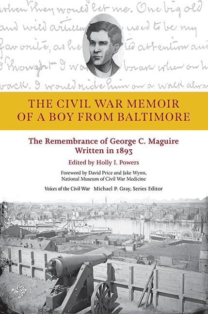 The Civil War Memoir of a Boy from Baltimore - Holly I Powers