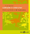 Cover-Bild zum Titel 'Aufbrüche in Umbrüchen' von 'Cornelia Coenen-Marx'