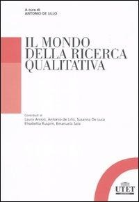 Il mondo della ricerca qualitativa - 