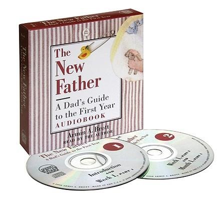A Dad's Guide to the First Year [With 32 Page Booklet] - Armin A. Brott
