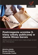 Cover-Bild zum Titel 'Postrzeganie uczniów 9. klasy szko¿y publicznej w stanie Minas Gerais' von 'Jéssica Júnia, Bruno Pereira, Fernanda Costa'