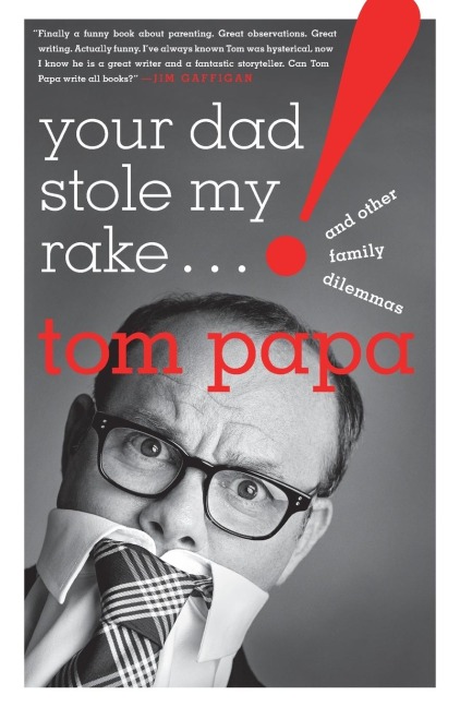Your Dad Stole My Rake - Tom Papa