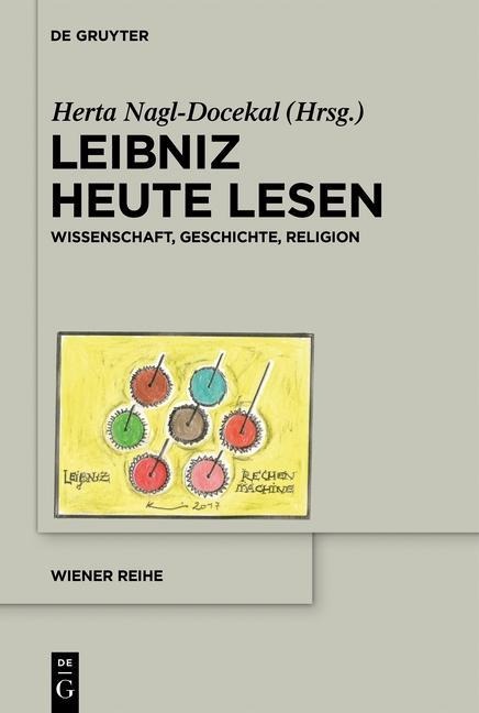 Leibniz heute lesen - 