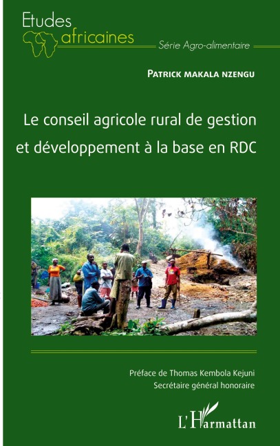 Le conseil agricole rural de gestion et développement à la base en RDC - Patrick Makala Nzengu
