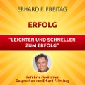 Cover-Bild zum Titel 'Erfolg - Leichter und schneller zum Erfolg' von 'Erhard F. Freitag, Erhard F. Freitag'