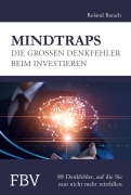 Cover-Bild zum Titel 'Mindtraps - Die großen Denkfehler beim Investieren' von 'Roland Barach'
