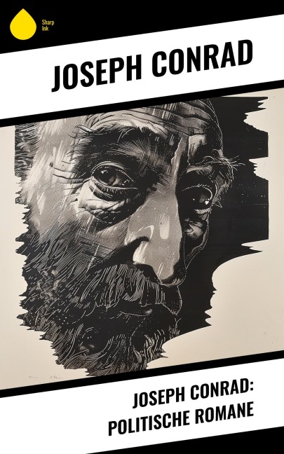 Joseph Conrad: Politische Romane - Joseph Conrad