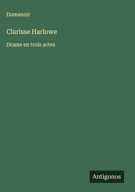 Clarisse Harlowe - Dumanoir