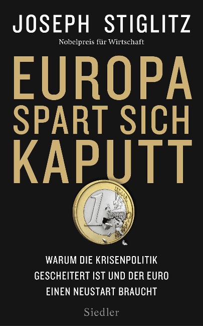 Europa spart sich kaputt - Joseph Stiglitz