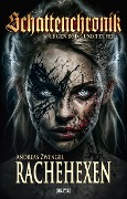 Cover-Bild zum Titel 'Schattenchronik - Gegen Tod und Teufel 17: Rachehexen' von 'Andreas Zwengel'