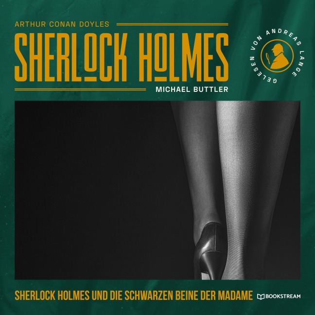 Sherlock Holmes und die schwarzen Beine der Madame - Michael Buttler, Arthur Conan Doyle
