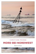 Cover-Bild zum Titel 'Mord bei Nordwest' von 'Christiane Franke'