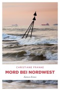 Cover-Bild zum Titel 'Mord bei Nordwest' von 'Christiane Franke'