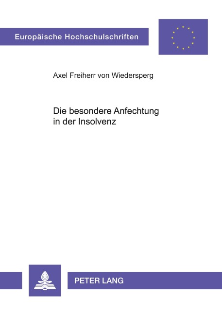 Die besondere Anfechtung in der Insolvenz - Axel von Wiedersperg