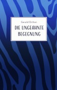 Cover-Bild zum Titel 'Die ungeahnte Begegnung' von 'Gerald Orthen'
