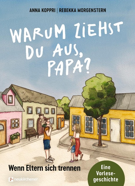 Warum ziehst du aus, Papa? - Anna Koppri