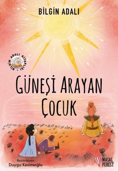 Günesi Arayan Cocuk - Bilgin Adali