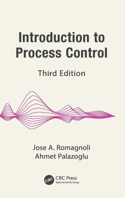 Introduction to Process Control - Jose A. Romagnoli, Ahmet Palazoglu