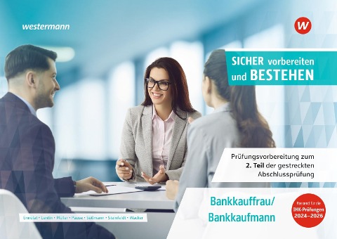 Prüfungsvorbereitung Sicher vorbereiten und bestehen. Bankkauffrau/Bankkaufmann Gestreckte Abschlussprüfung Teil 2 - Stefan M. Lentin, Daniel Müller, Uli Süßmann, Christian Ennulat, Marc Wacker