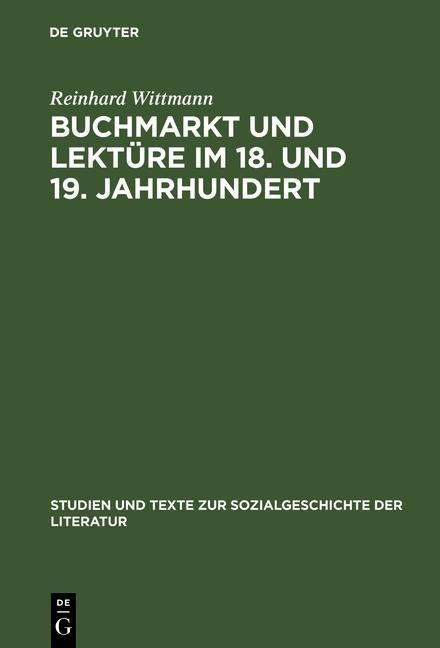Buchmarkt und Lektüre im 18. und 19. Jahrhundert - Reinhard Wittmann