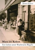 Cover-Bild zum Titel 'Mara im Kokon. Ein Leben unter Wachtturm-Regeln' von 'Barbara Kohout'