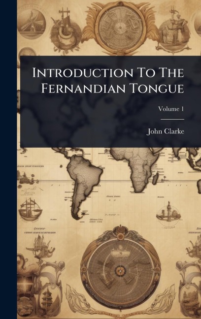 Introduction To The Fernandian Tongue - John Clarke
