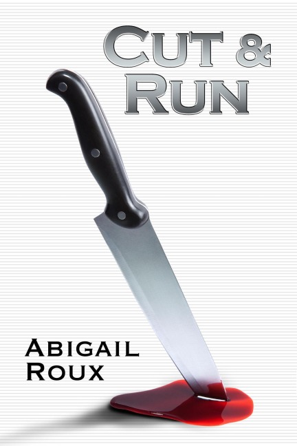 Cut & Run - Abigail Roux