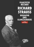 Cover-Bild zum Titel 'Richard Strauss. Biographie eines Klangzauberers' von 'Franzpeter Messmer'