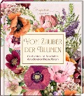 Vom Zauber der Blumen - Stefanie Zysk