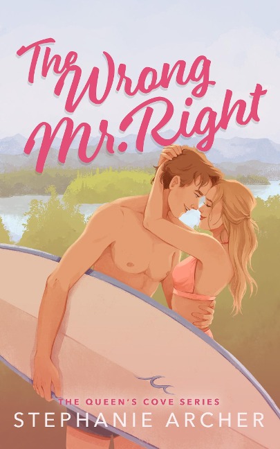 The Wrong Mr Right - Stephanie Archer