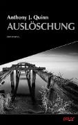 Cover-Bild zum Titel 'Auslöschung' von 'Anthony J. Quinn'