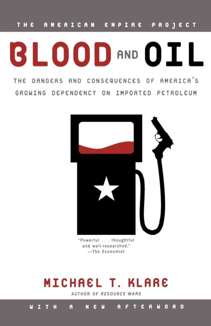Blood and Oil - Michael T. Klare