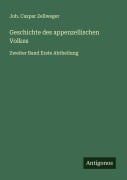Cover-Bild zum Titel 'Geschichte des appenzellischen Volkes' von 'Joh. Caspar Zellweger'