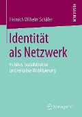 Cover-Bild zum Titel 'Identität als Netzwerk' von 'Heinrich Wilhelm Schäfer'