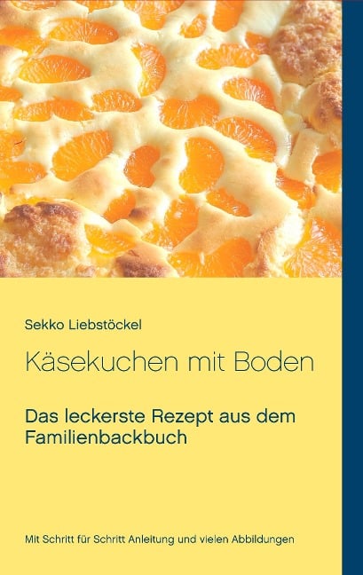 Käsekuchen mit Boden - Sekko Liebstöckel