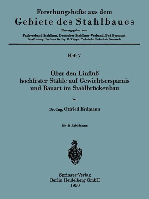 Über den Einfluß hochfester Stähle auf Gewichtsersparnis und Bauart im Stahlbrückenbau - Otfried Erdmann