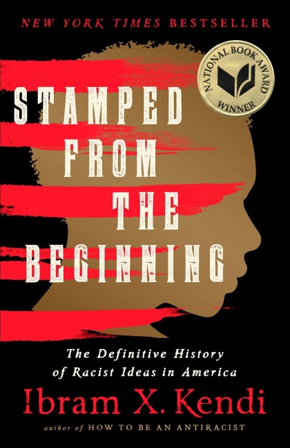 Stamped from the Beginning - Ibram X Kendi