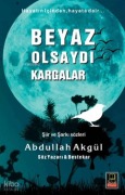 Cover-Bild zum Titel 'Beyaz Olsaydi Kargalar' von 'Abdullah Akgül'