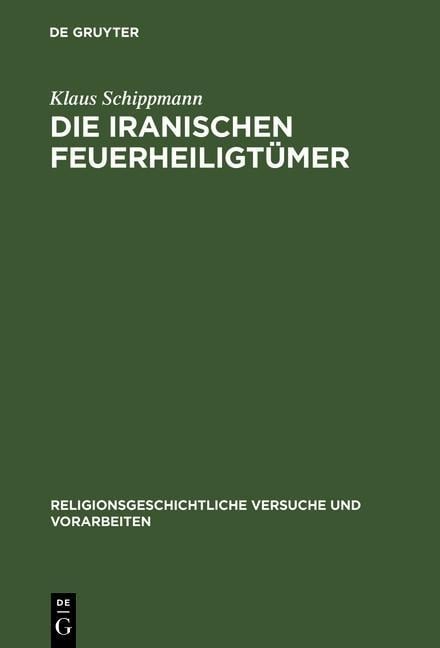Die iranischen Feuerheiligtümer - Klaus Schippmann