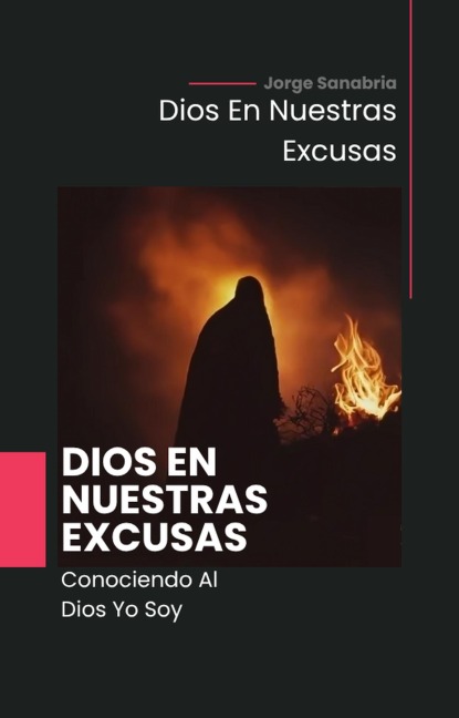 Dios En Nuestras Excusas - Jorge Sanabria