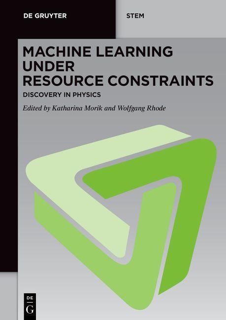 Machine Learning under Resource Constraints - Discovery in Physics - 