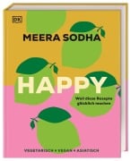 Cover-Bild zum Titel 'Happy - weil diese Rezepte glücklich machen' von 'Meera Sodha'