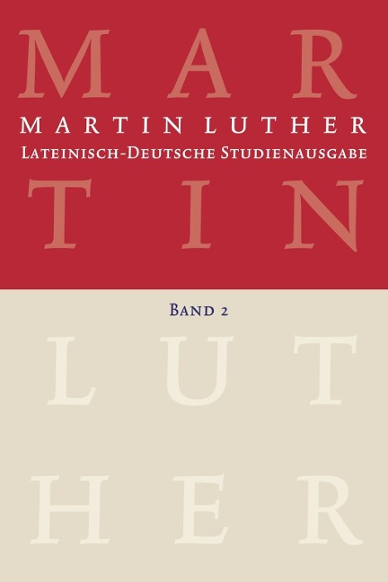 Martin Luther: Lateinisch-Deutsche Studienausgabe Band 2 - Martin Luther